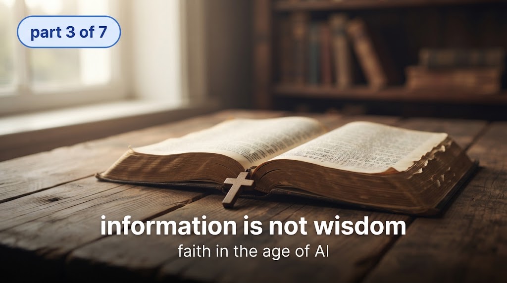 Information Isn’t Wisdom: What AI Can’t Give You